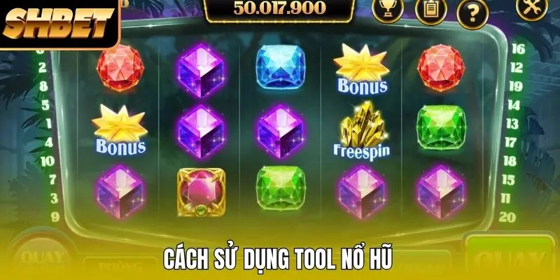Cách sử dụng tool nổ hũ Cách sử dụng tool nổ hũ