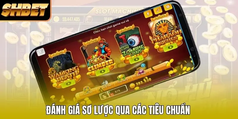 Đánh giá sơ lược qua các tiêu chuẩn Đánh giá sơ lược qua các tiêu chuẩn
