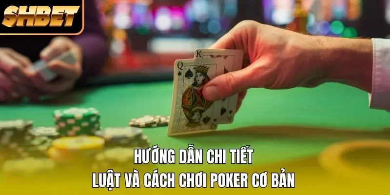 Hướng dẫn luật chơi Poker Hướng dẫn luật chơi Poker