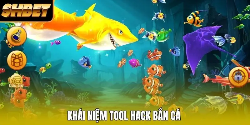Khái niệm tool hack bắn cá Khái niệm tool hack bắn cá
