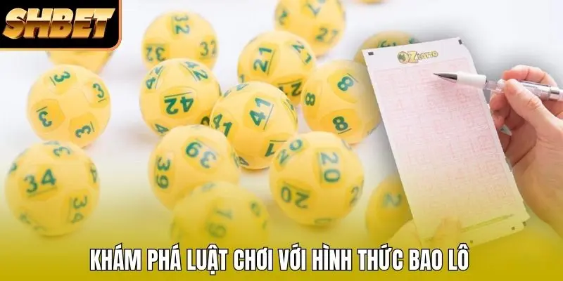 Khám phá luật chơi với hình thức bao lô Khám phá luật chơi với hình thức bao lô