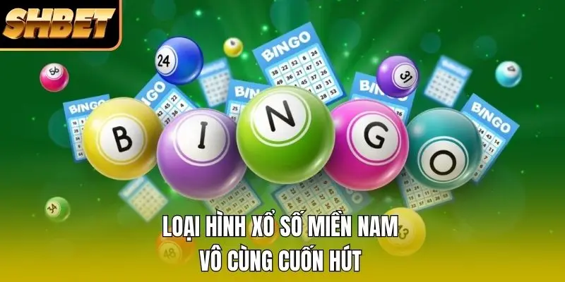 Loại hình xổ số Miền Nam vô cùng cuốn hút Loại hình xổ số Miền Nam vô cùng cuốn hút