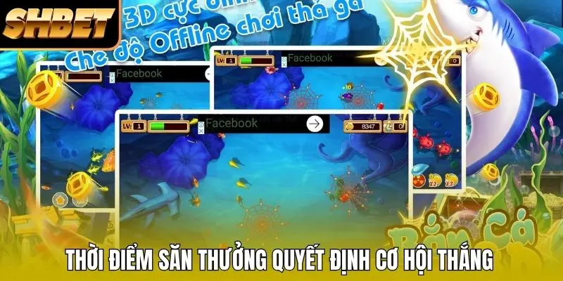 Thời điểm săn thưởng quyết định cơ hội thắng Thời điểm săn thưởng quyết định cơ hội thắng